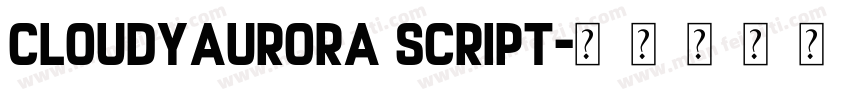 CloudyAurora Script字体转换
